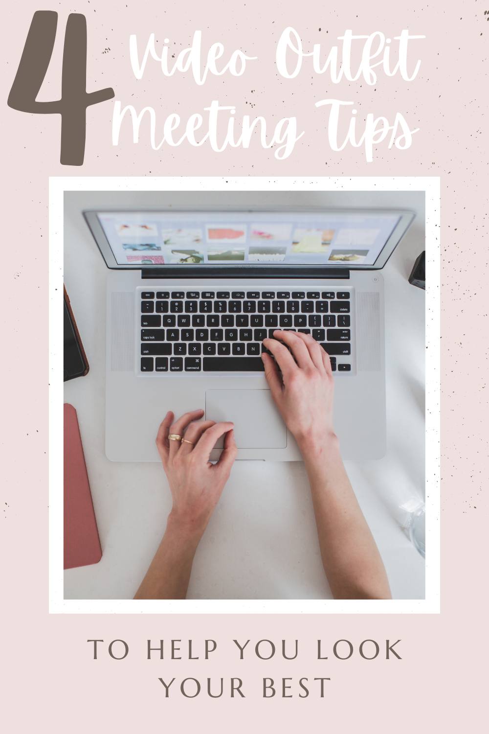 4 Video Meeting Fashion Tips to Help You Look Your Best