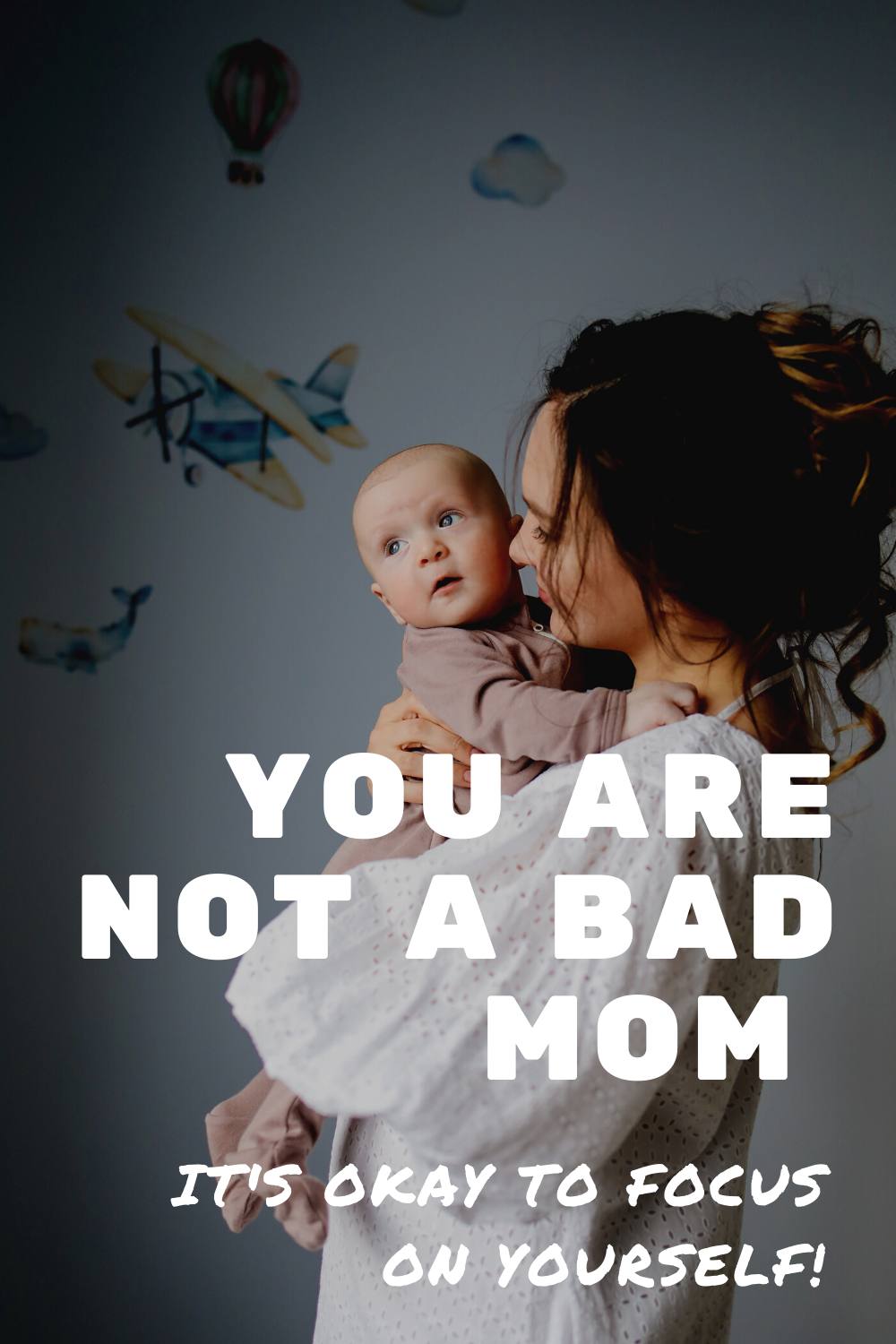 Focusing on Yourself Does not Make You a Bad Mom