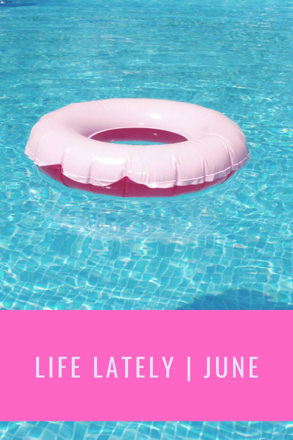 Life Lately | June