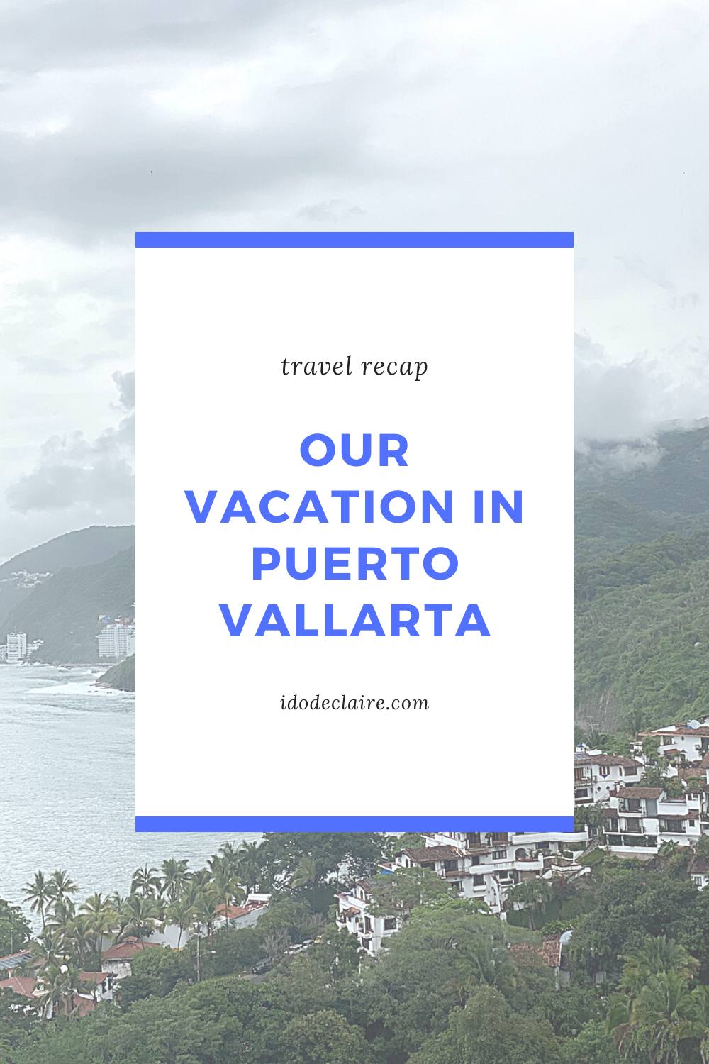 Our Vacation in Puerto Vallarta