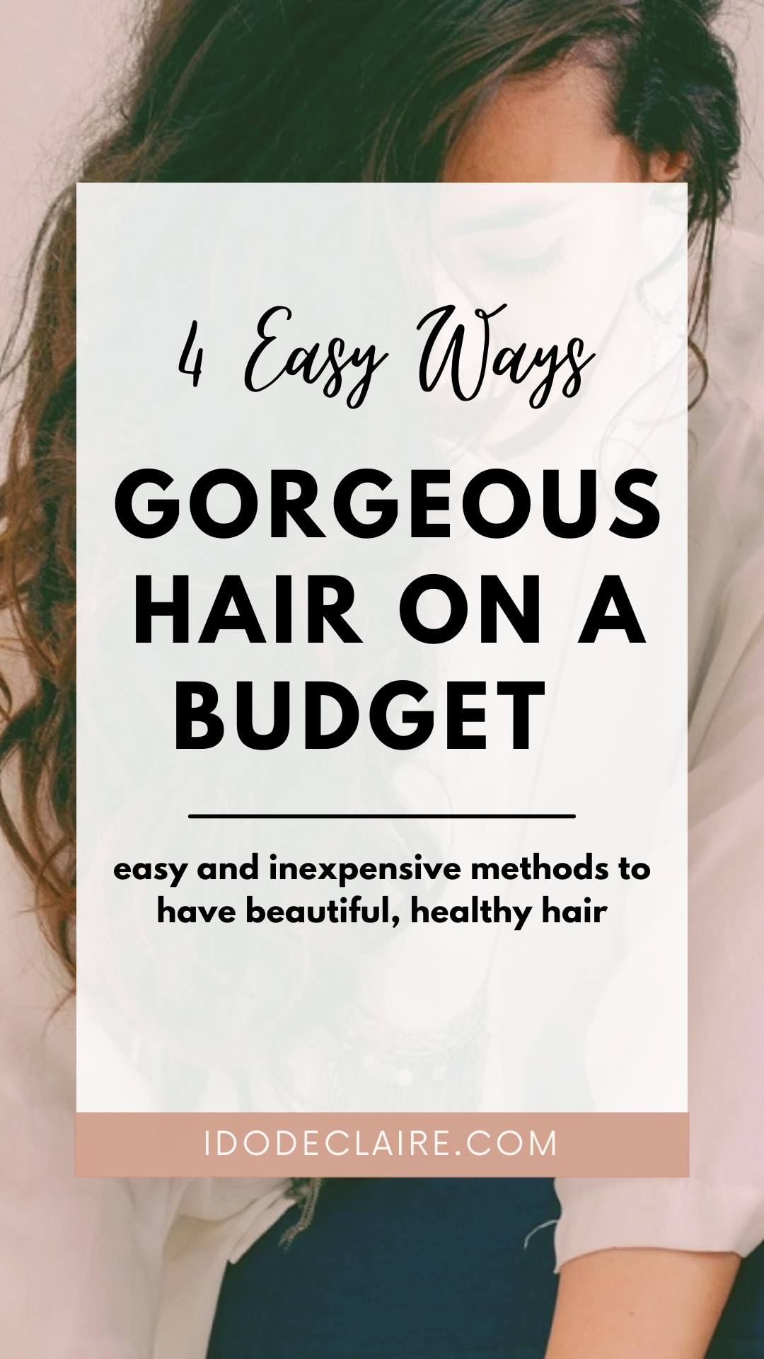 4 Easy Ways to Have Gorgeous Hair on a Budget