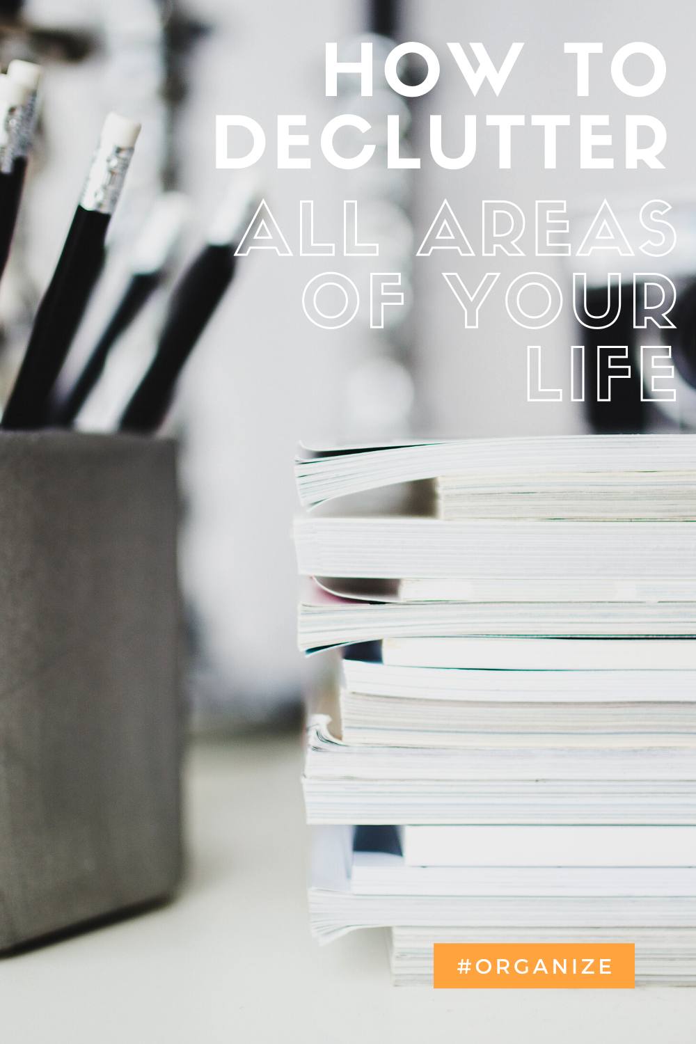 How To Declutter All Areas Of Your Life