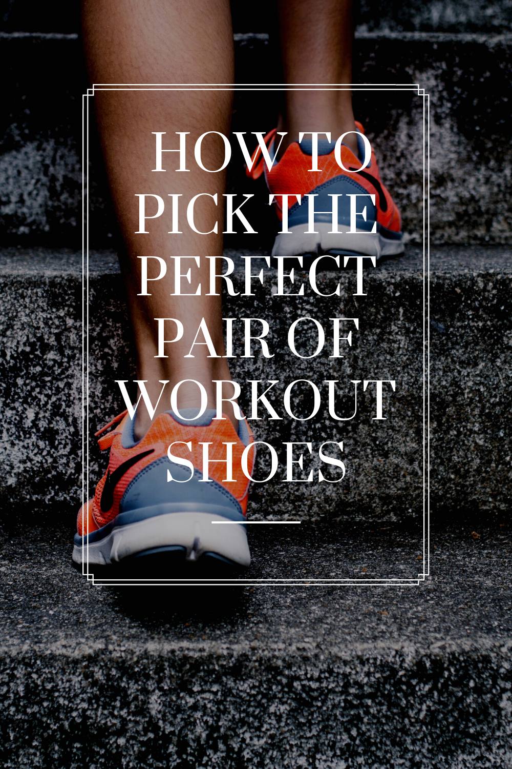 How to Pick the Perfect Pair of Workout Shoes