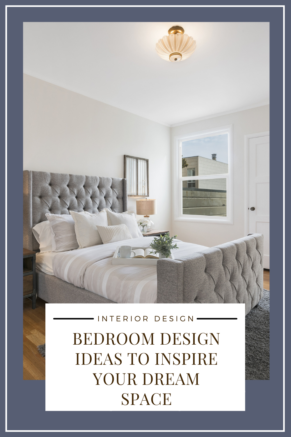 Bedroom Design Ideas To Inspire Your Dream Space - I do deClaire