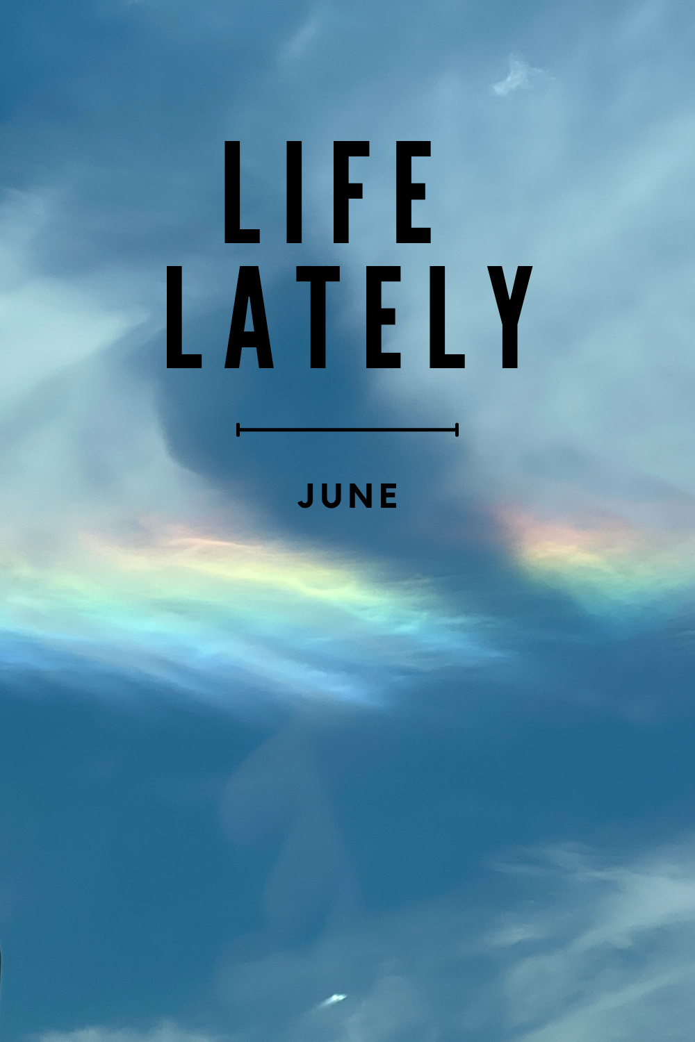 Life Lately | June