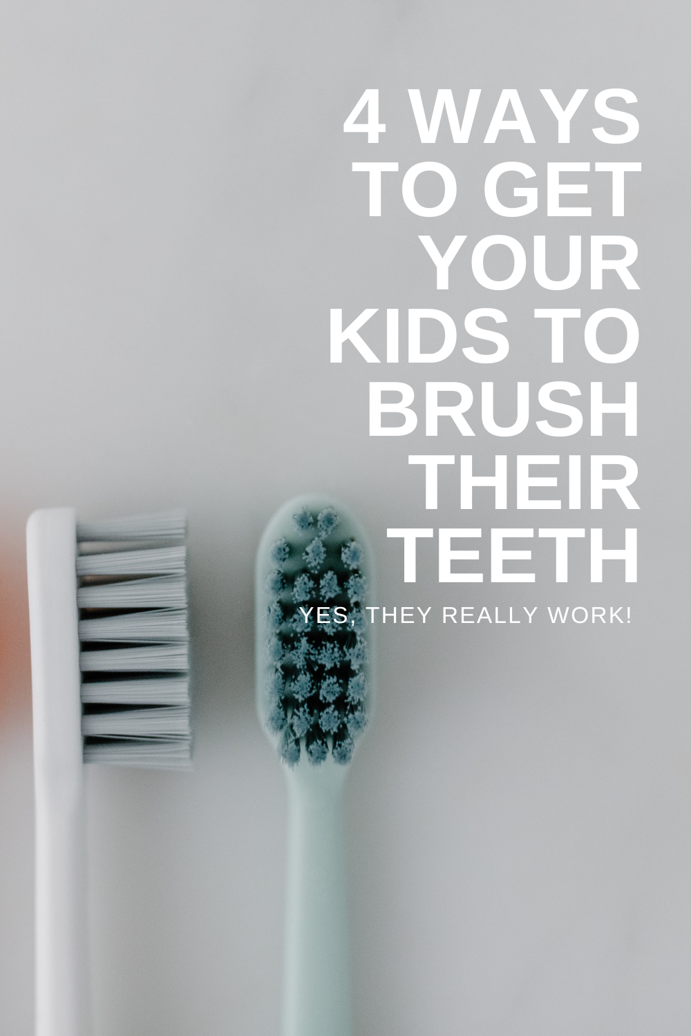 4 Ways To Get Your Kids To Brush Their Teeth