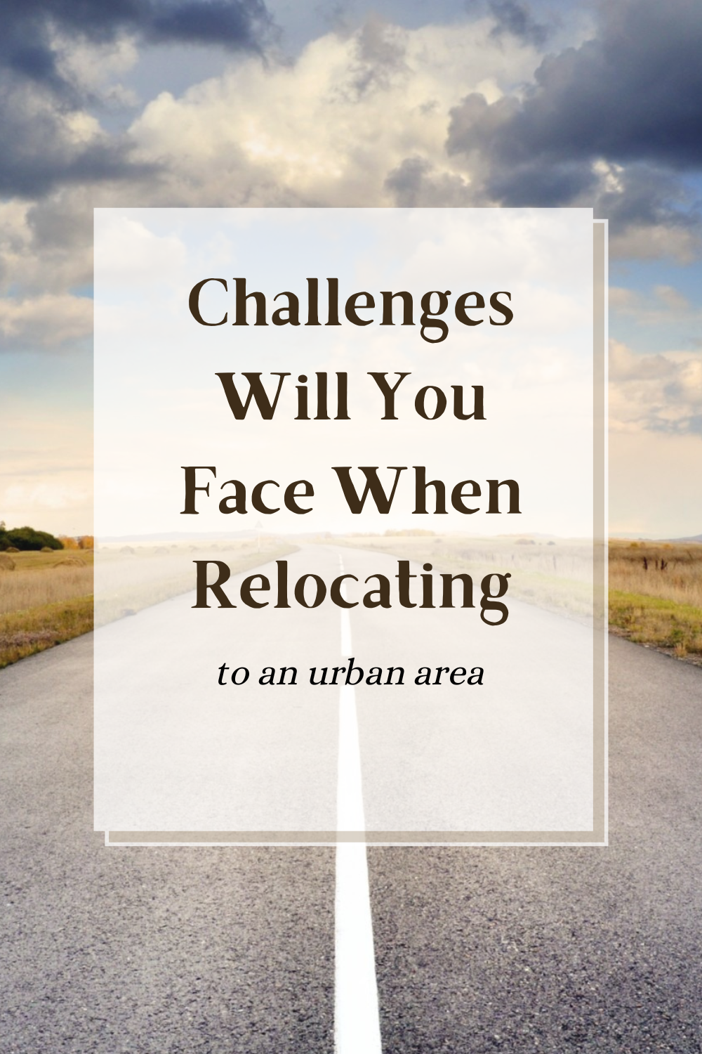 Challenges Will You Face When Relocating