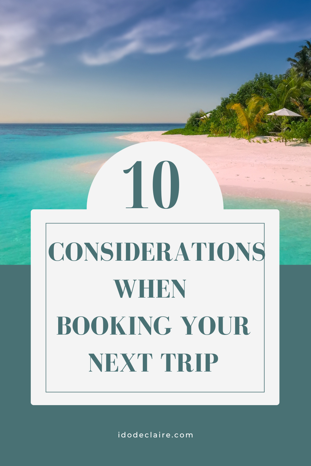 10 Considerations When Booking Your Next Trip