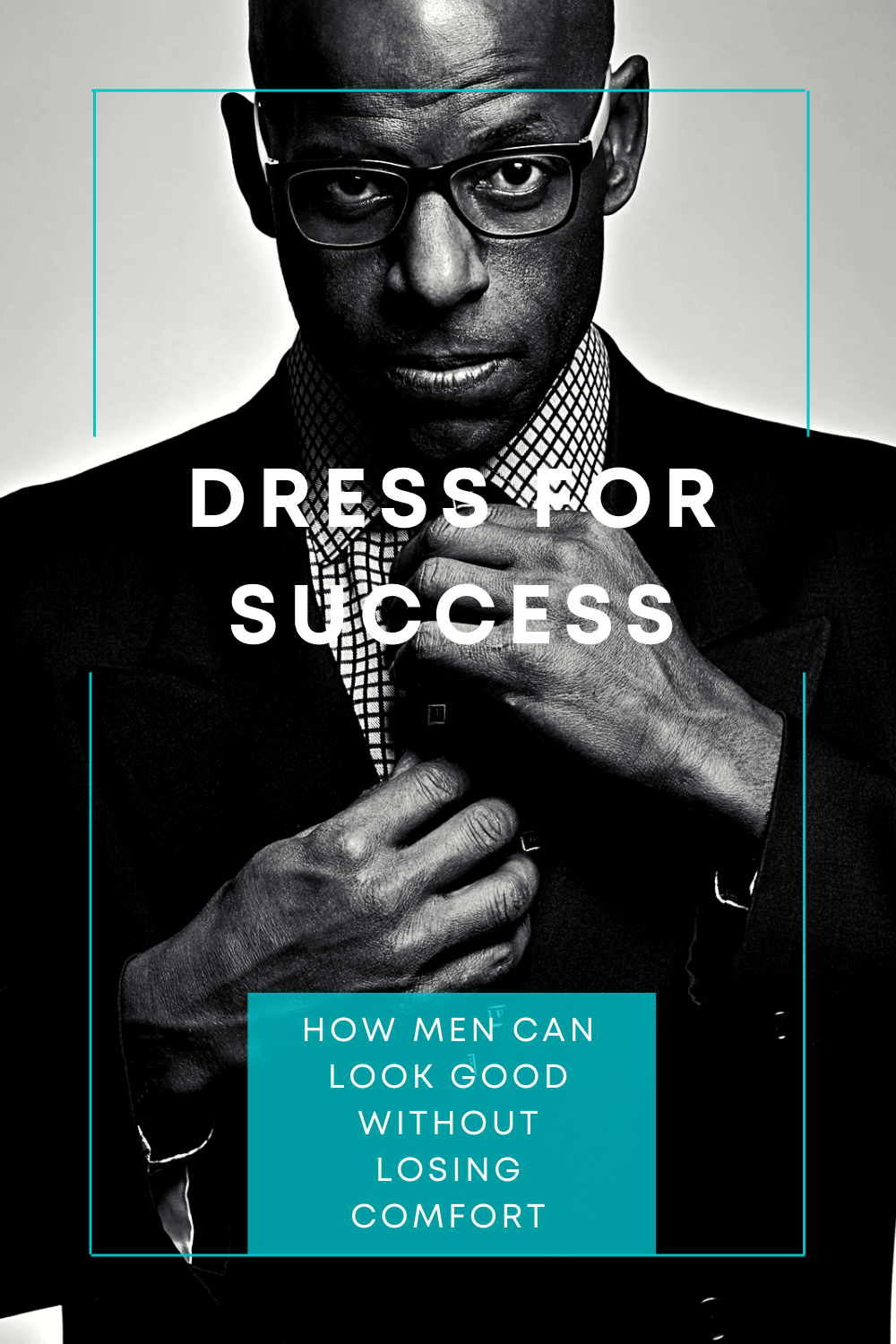 Dressing for Success: How Men Can Look Good Without Losing Comfort