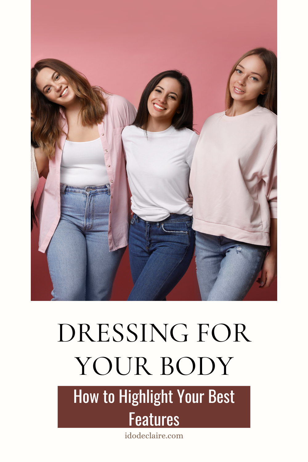Dressing for Your Body: How to Highlight Your Best Features
