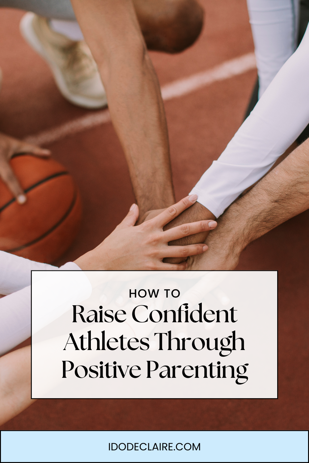 Raising Confident Athletes Through Positive Parenting