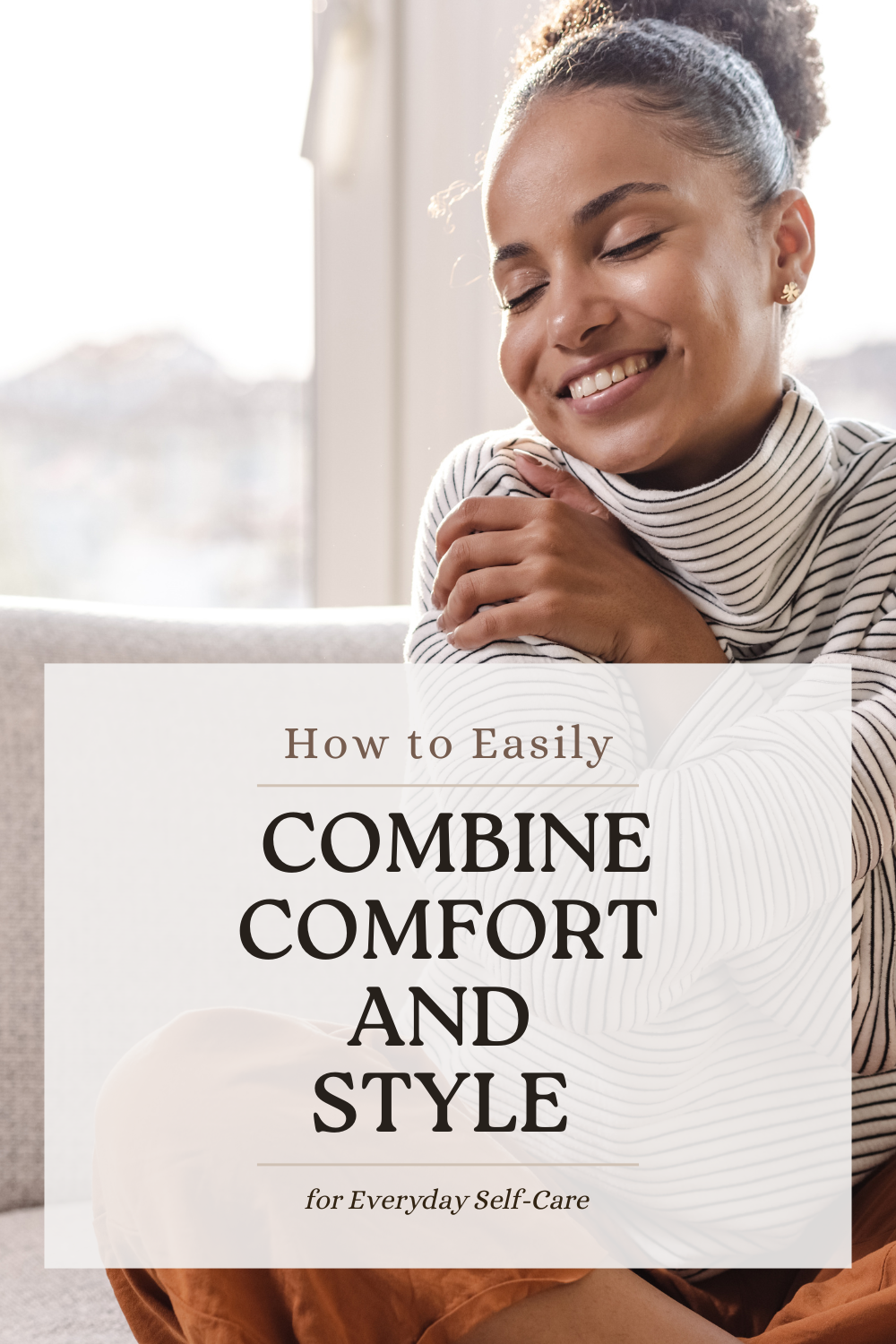 How to Combine Comfort and Style for Everyday Self-Care