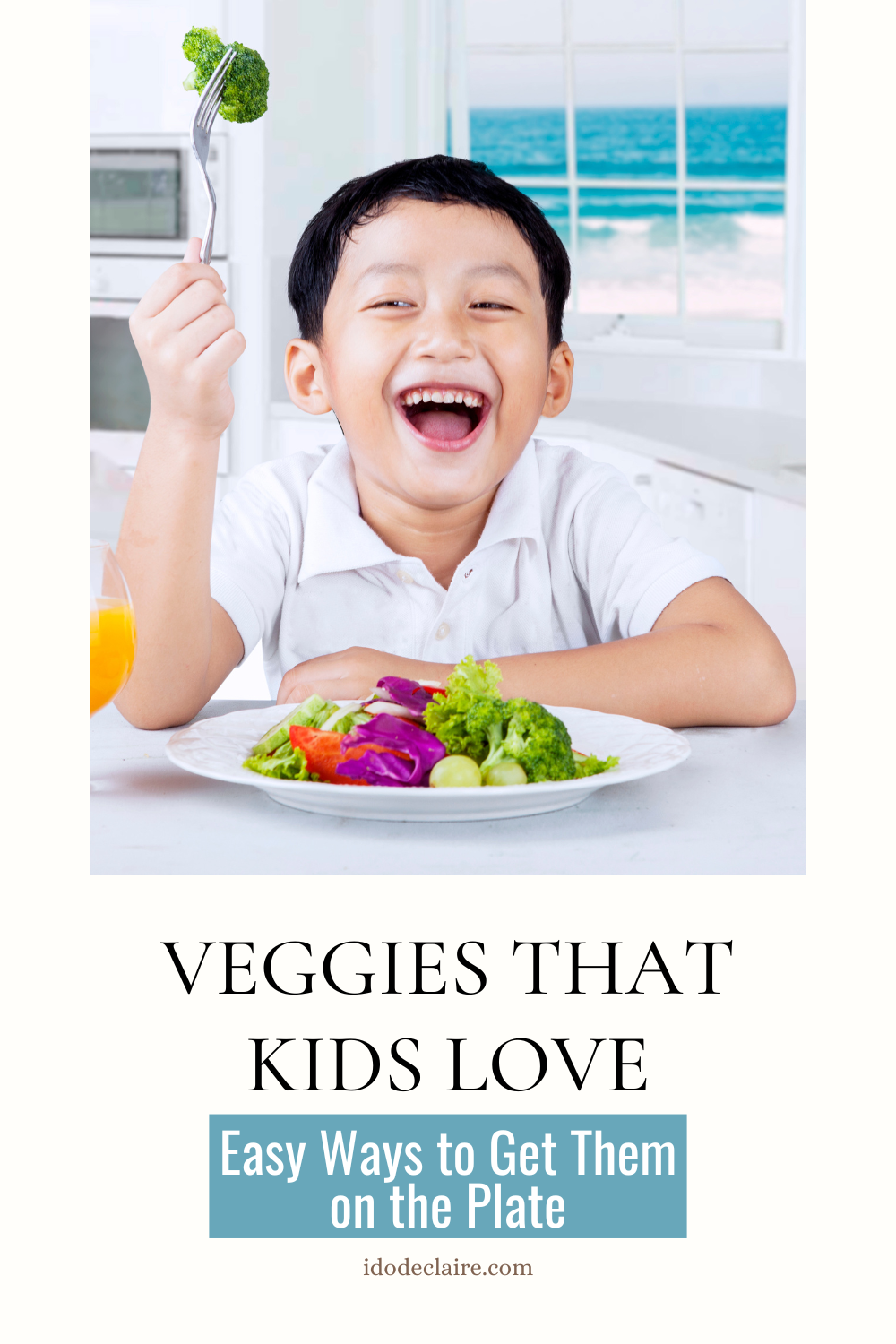 Veggies That Kids Love: Easy Ways to Get Them on the Plate