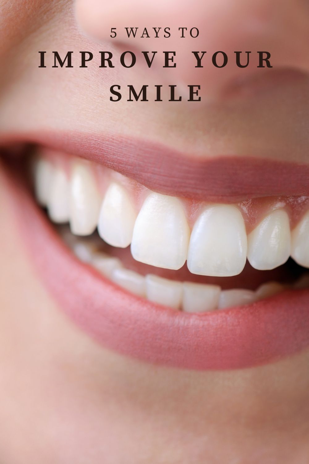 5 Different Ways to Improve Your Smile