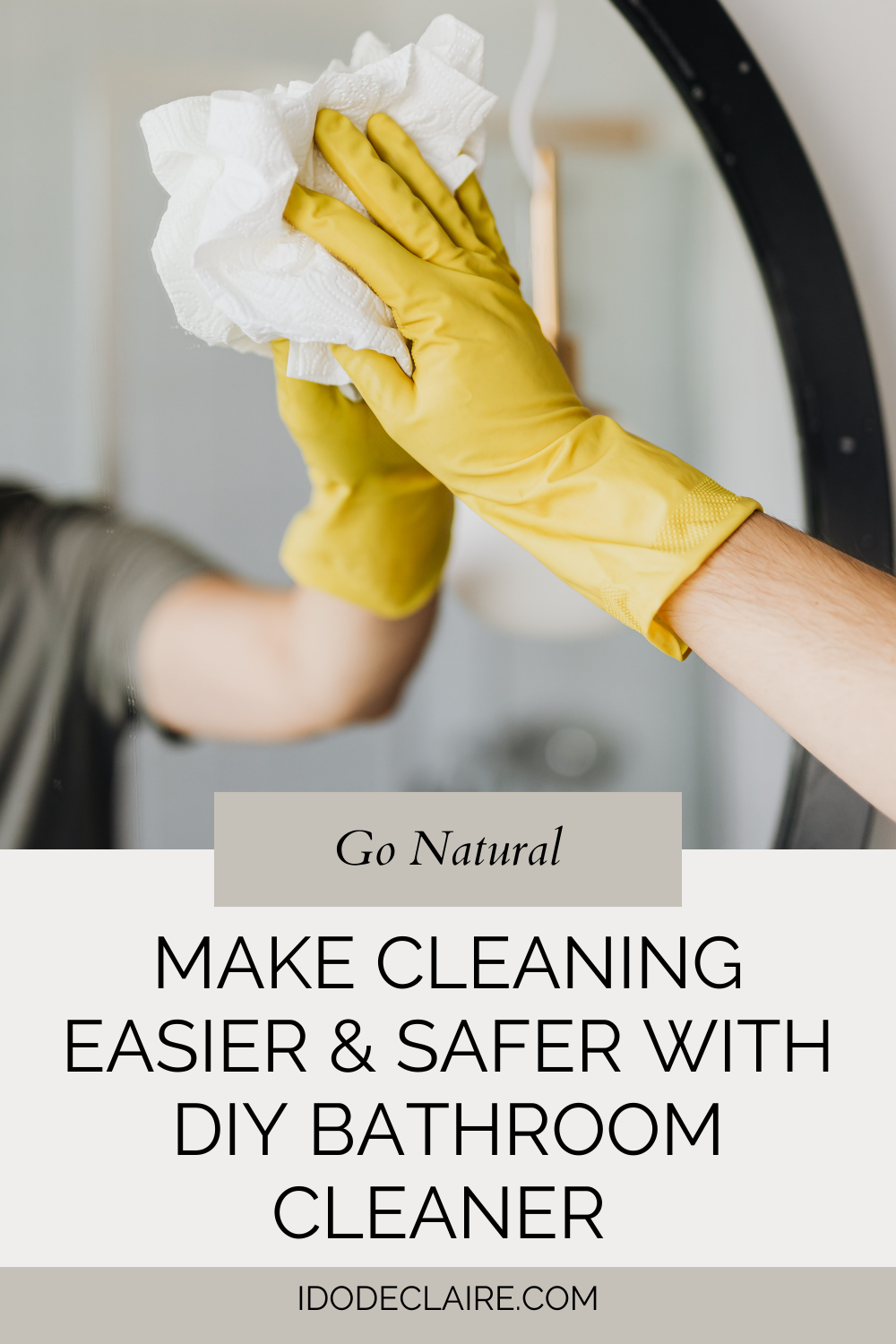 Go Natural: How a DIY Bathroom Cleaner Makes Cleaning Easier and Safer
