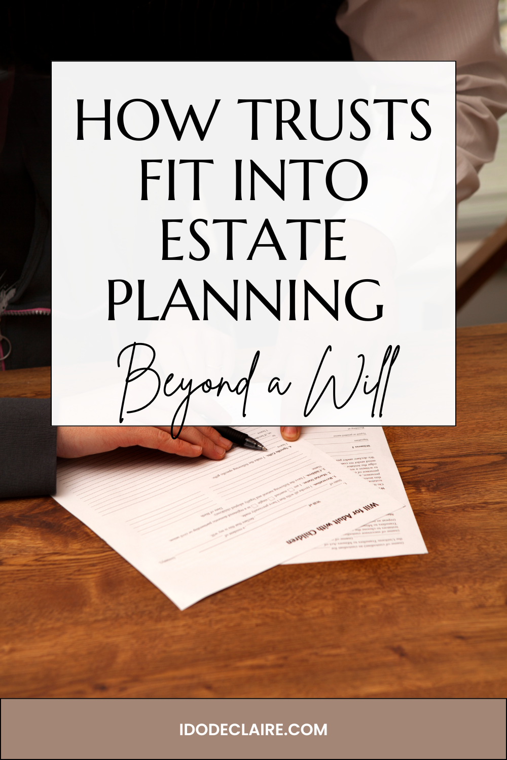 How Trusts Fit Into Estate Planning Beyond a Will