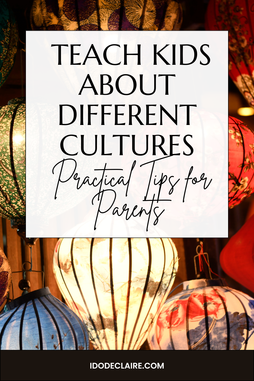 How to Teach Kids About Different Cultures: Practical Tips for Parents