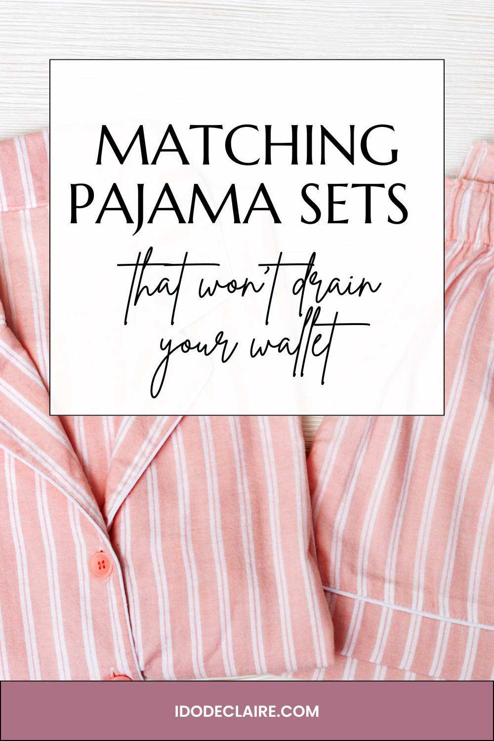 Matching Pajama Sets That Won’t Drain Your Wallet